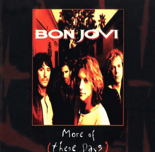 Bon Jovi : More of (These Days)
